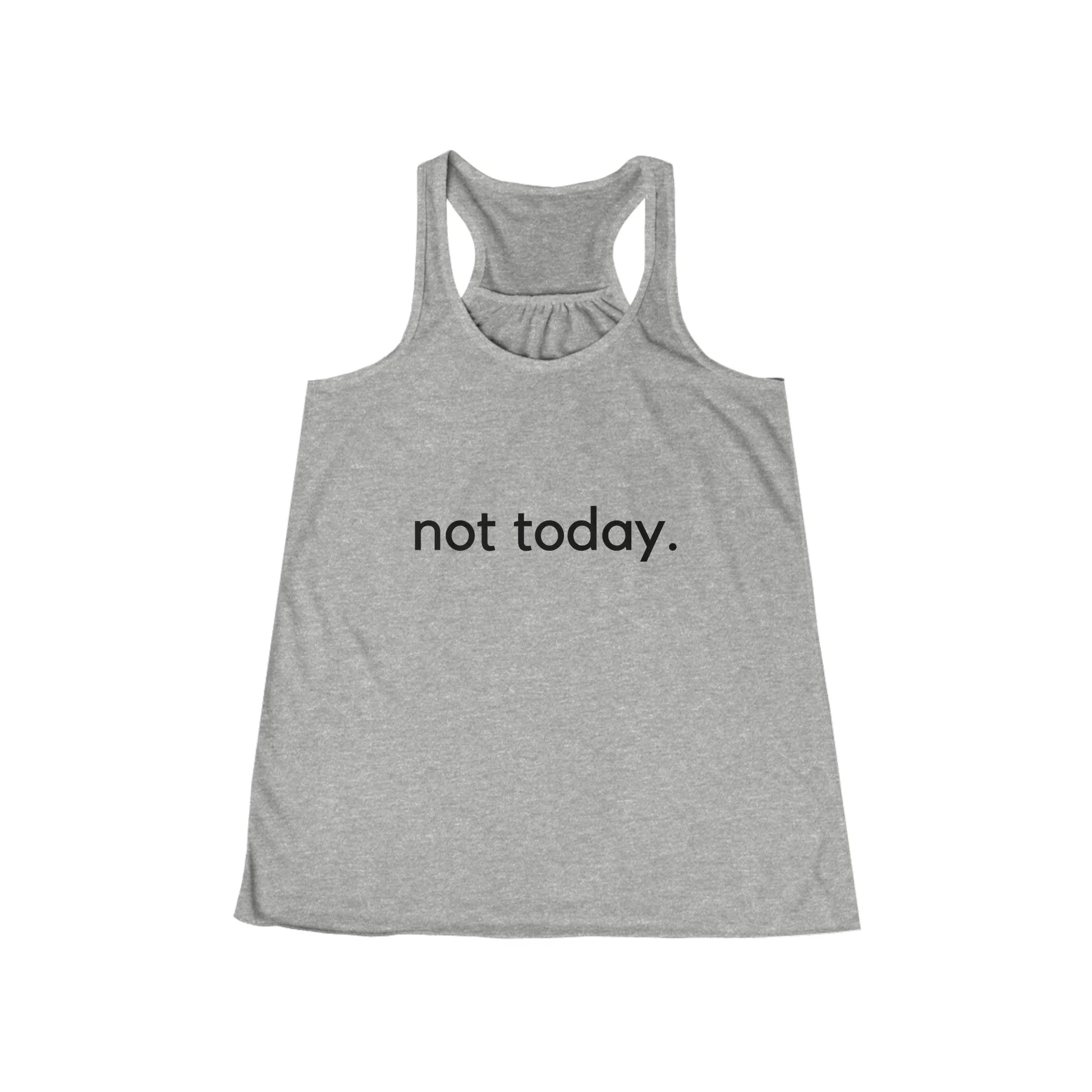 NOT TODAY Women's Tank, Don't Mess Nope Just No Funny Quote, Bella and Canvas Workout Tank Top, Gym Tank