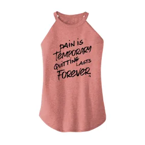 Pain is Temporary Rocker Tank Top